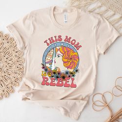 princess leia mom shirt, this mom is a rebel shirt, mothers day tee, disney mom shirt , disneyland trip tee, star wars s