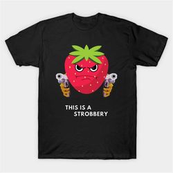 this is a strobbery t-shirt, funny meme tee