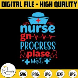 nurse gn progress please wait svg cut file | printable vector clip art | nurse life svg | nurse svg