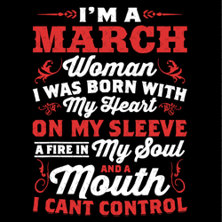 im a march woman quote svg, birthday svg, march woman svg, march birthday svg, march svg, birthday woman svg, march girl
