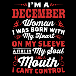 im a december woman quote svg, birthday svg, december woman svg, december birthday, december svg, birthday woman svg, de