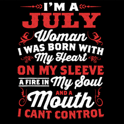 im a july woman quote svg, birthday svg, july woman svg, july birthday svg, july svg, birthday woman svg, july girl svg,