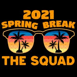 spring break 2021 the squad svg, trending svg, spring break svg, beach svg, sunglassses svg, vintage spring break, 2021