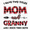 I-Have-Two-Titles-Mom-And-Granny-Svg-TD240321NB43.jpg