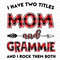 I-Have-Two-Titles-Mom-And-Grammie-Svg-TD240321NB56.jpg