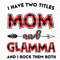 I-Have-Two-Titles-Mom-And-Glamma-Svg-TD240321NB48.jpg