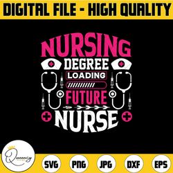nursing degree loading future nurse svg, nurse life svg, nurse cut files, heartbeat svg, rn cna medical student shirt sv