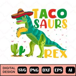 taco saurs cinco de mayo, tacosaurus svg, funny dinosaur svg, tacos lover svg, instant download, svg, dxf, png, eps, ai