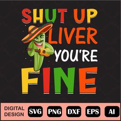 shut up liver cinco de mayo svg, shut up liver fine svg, beer svg, beer mug svg, st patrick's day svg, st patrick's day