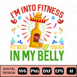 i'm into fitness in my belly svg, cinco de mayo instant download, printable vector clip art, cinco de mayo svg