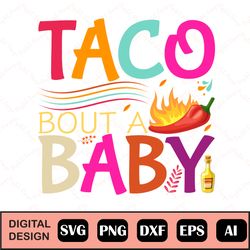 taco bout a baby svg, cinco de mayo svg, instant download, printable vector clip art, cinco de mayo svg