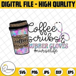 coffee scrubs and rubber gloves png, nurse life, nurse life, leopard tie dye, healthcare worker, nursing student, coffee