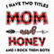 I-Have-Two-Titles-Mom-And-Honey-Svg-TD240321NB52.jpg