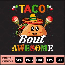 taco bout cinco de mayo cut file cinco de mayo svg cut file for cricut for shirts png vector clipart