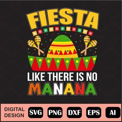 fiesta like cinco de mayo cut file cinco de mayo svg cut file for cricut for shirts png vector clipart