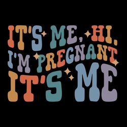 Its Me Hi Im Pregnant Its Me SVG Baby Reveal SVG Cutting Files