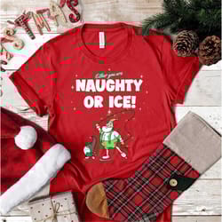 either you are naughty or ice shirt, funny christmas t-shirt, family christmas shirt, christmas women shirts, sassy chri