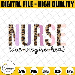 nurse love heal inspire png, black & half leopard print nurse png, nurse life png, nurse sublimation, rn lpn cna nursing