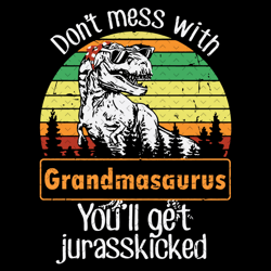 dont mess with grandmasaurus svg, mothers day svg, grandmasaurus svg, mamasaurus svg, t rex grandma svg, vintage grandma