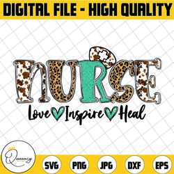 nurse love heal inspire png, cowhide & leopard print nurse png, nurse life png, nurse sublimation, glitter nursing cheet