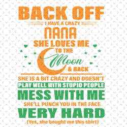 back off i have a crazy nana svg, mothers day svg, crazy nana svg, nana svg, nana quote svg, funny nana svg, nana saying