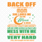 Back-Off-I-Have-A-Crazy-Mom-Svg-TD270321HT38.jpg