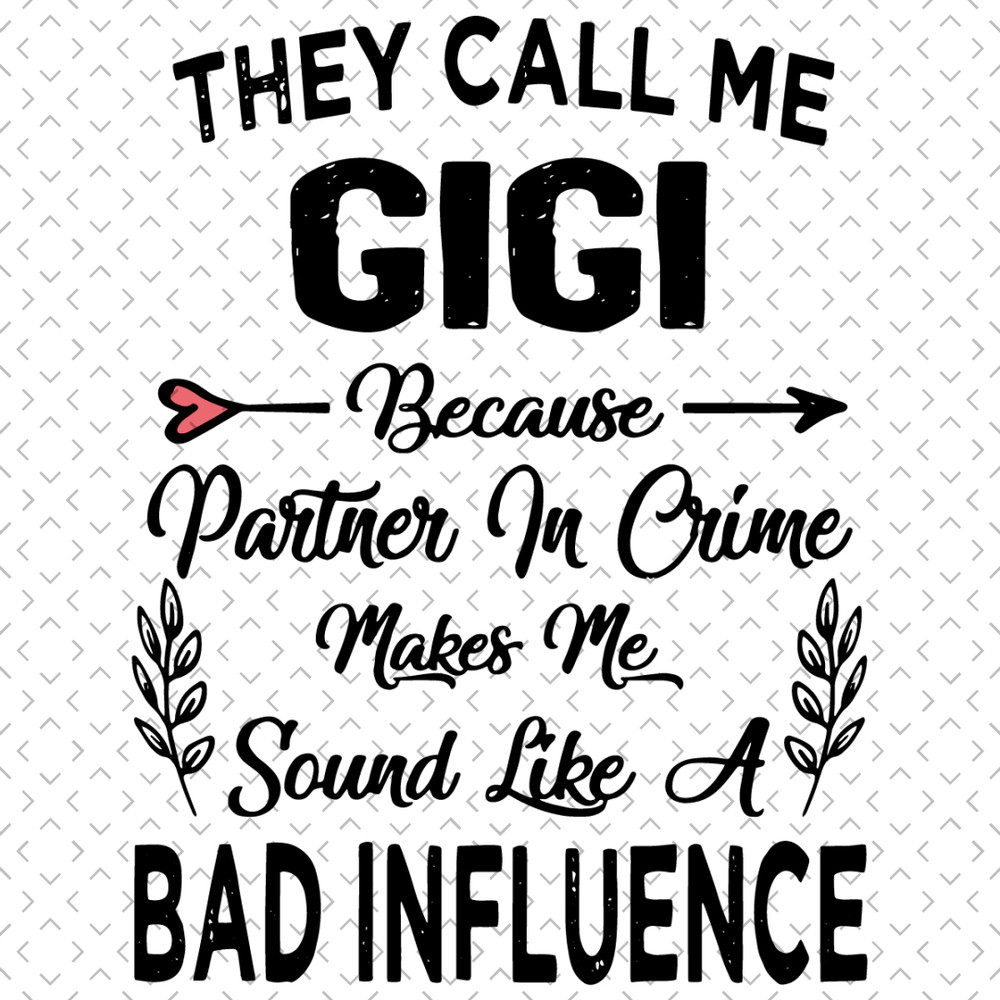 They-Call-Me-Gigi-Svg-MD260321HT16.jpg
