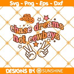 Chase Dreams Not Cowboys Svg, Western Cowboy Svg, Retro Country Svg , Boho Svgg, Hippie Svg, File For Cricut