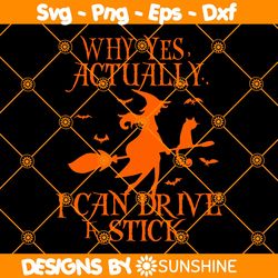 Why Yes Actually I Can Drive A Stick Svg, Witch Halloween Svg, Funny Witch Quote Svg, Witch Black Cat Svg, Witch Svg