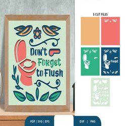 don't forget to flush 3d paper cut svg, shadow box template, paper cutting template, light box svg files, 3d papercut li