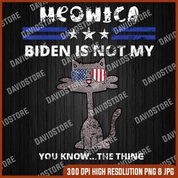 meowica america flag, biden is not my, cat lover gift, 4th of july, cat patriotic meowica png file sublimation design