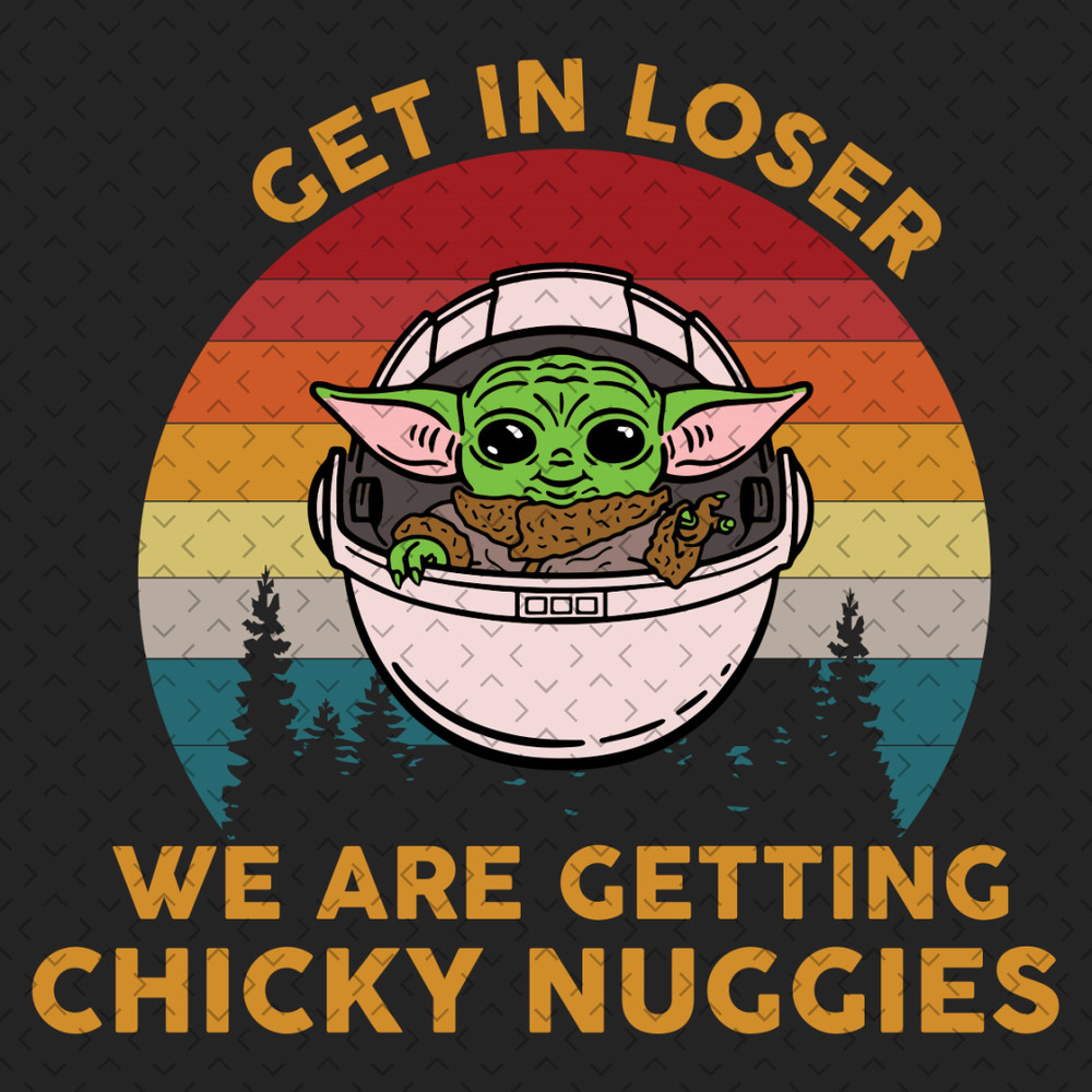 Get-In-Loser-Chicky-Nuggies-Svg-TD240321HT13.jpg