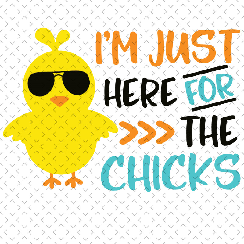 Im-Just-Here-For-The-Chicks-Svg-TD250321HT8.jpg