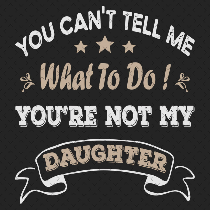 You-Cant-Tell-Me-What-To-Do-Svg-TD240321HT8.jpg