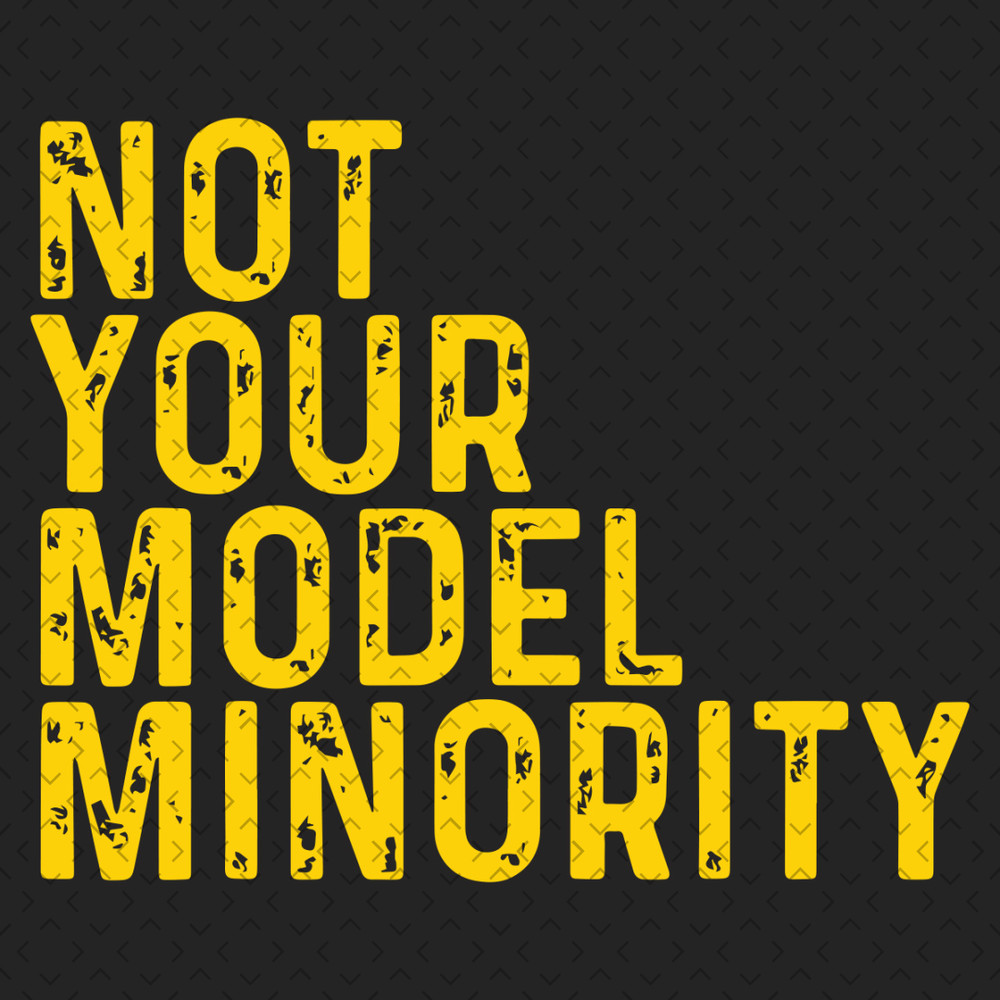 Not-Your-Model-Minority-Svg-TD240321HT7.jpg