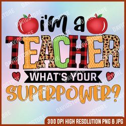 i'm a teacher what's your superpower png, teacher quote, teacher appreciation png, teacher png, instant download