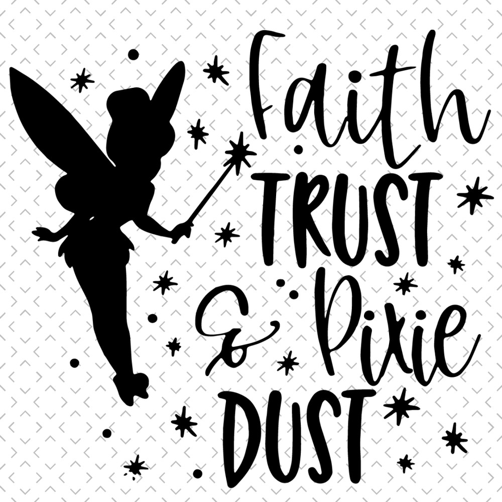 Faith-Trust-And-Pixie-Dust-Svg-TD220321HT4.jpg