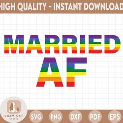 married af svg, lgbt svg eps dxf png files for cutting machines cameo cricut, sublimation designs