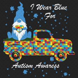 i wear blue for autism awareness svg, autism svg, autism gnome svg, autism truck svg, puzzle truck svg, autism quote svg