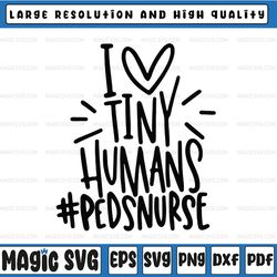 peds nurse svg, i heart tiny humans svg, pediatric nurse svg, nurse life svg, nursing svg, nicu nurse svg
