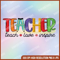 teach love inspire png, school teacher, teacher png, teacher, school, chalkboard png, png files for sublimation,hand