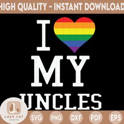 i love my uncle svg cut file, lgbt svg, pride gay uncle svgs, silhouette cut file, cricut cut file, png, dxf, svg