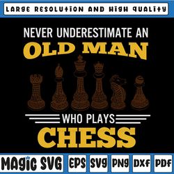 Never Underestimate an Old Man who Plays Chess svg files chess game svg Chess Player svg. Funny Chess