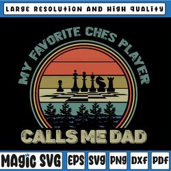 chess svg dxf png - my favorite chess player calls me dad - chess dad shirt design - father's day design - digital file