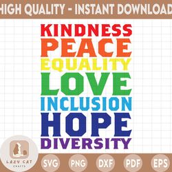 kindness peace svg, equality love, inclusion hope diversity flag, diversity flag, lgbt flag, rainbow svg / svg files for