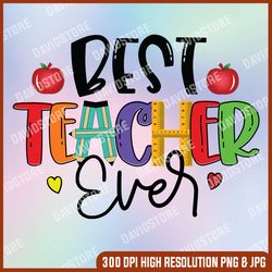 best teacher ever png, teacher, be kind, teaching, school,tie dye pencil png print file for sublimation or print