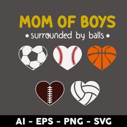 mom of boys surrounded by balls svg, ball mom svg, mother's day svg, png dxf eps digital file - digital file