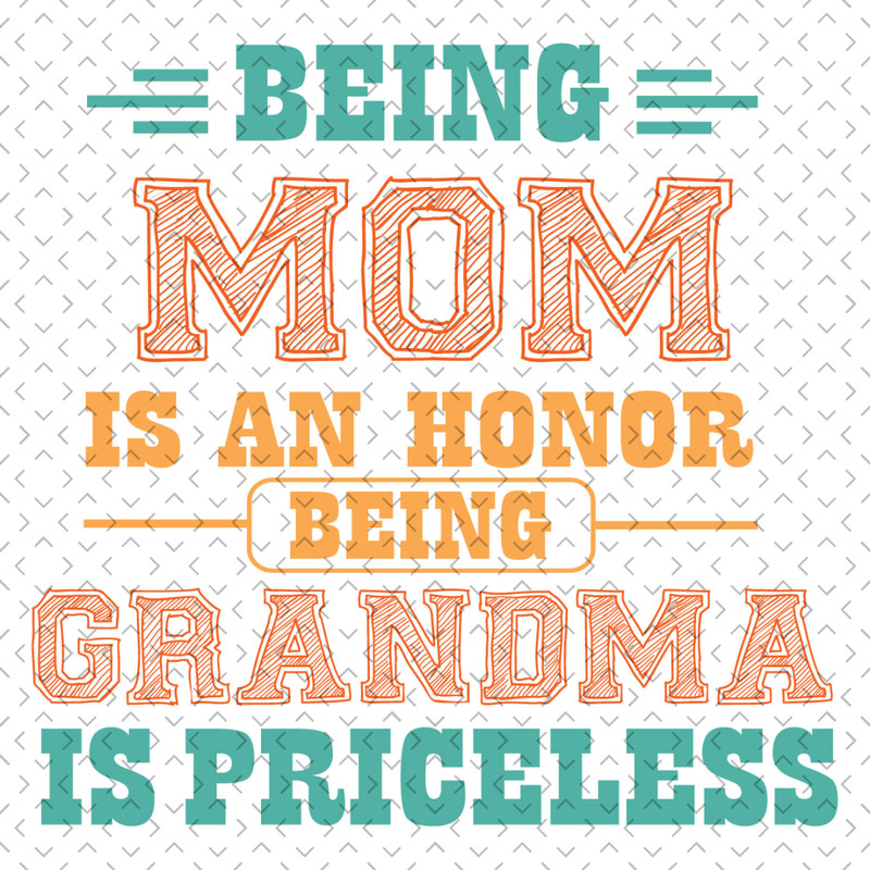 Being-Mom-Is-An-Honor-Being-Grandma-Is-Priceless-Svg-MD300321HT8.jpg