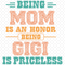 Being-Mom-Is-An-Honor-Being-Gigi-Is-Priceless-Svg-MD300321HT6.jpg