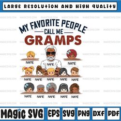 personalized name my favorite people call me gramps png, digital download, fathers day clipart